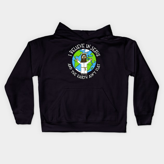 I Believe In Jesus And The Earth Ain't Flat Kids Hoodie by doodlerob